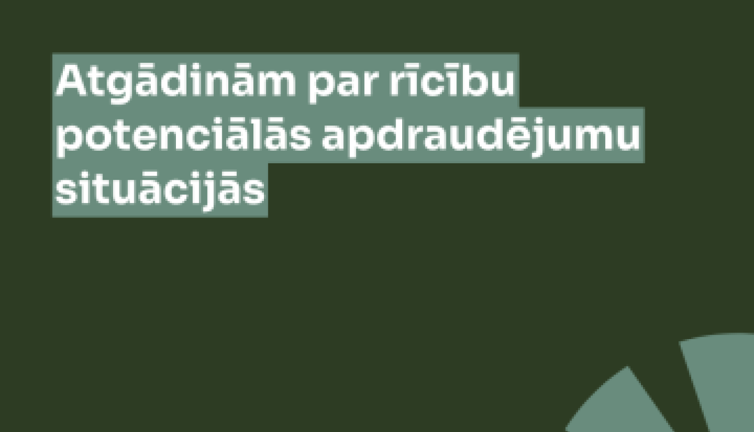 Atgādinājums par potenciālu apdraudējumu