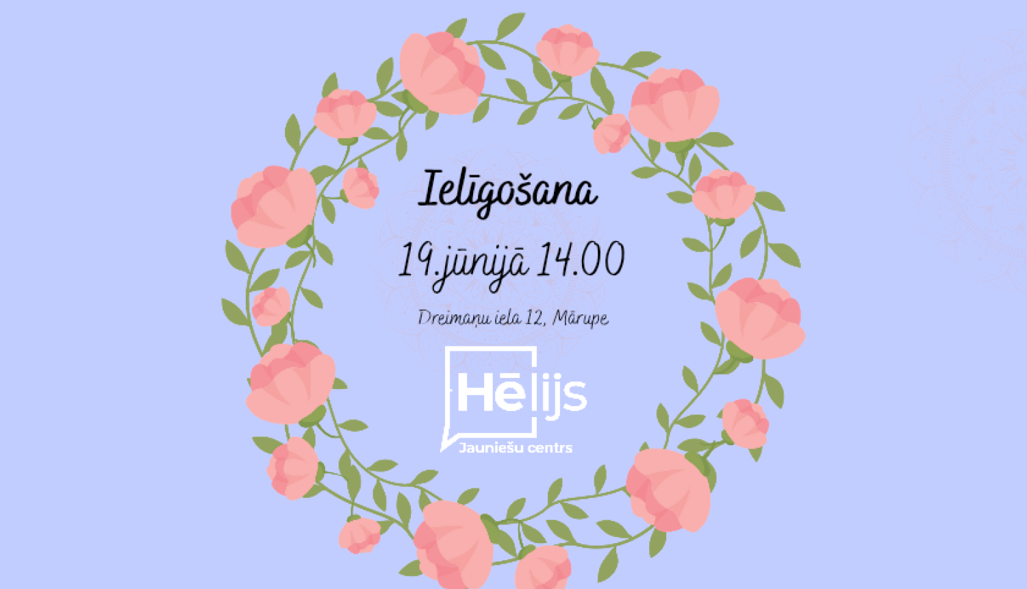 Ielīgošana Jauniešu centrā "Hēlijs"